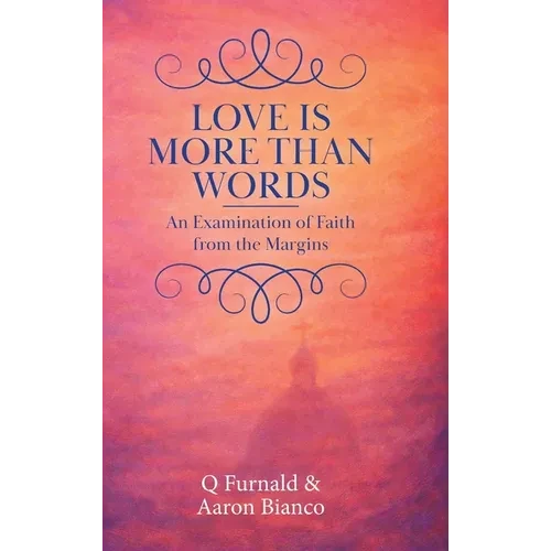Love is More Than Words: An Examination of Faith from the Margins