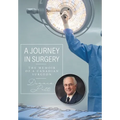 A Journey in Surgery: The Memoir of a Canadian Surgeon - Hardcover