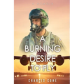 A Burning Desire to Fly - Paperback
