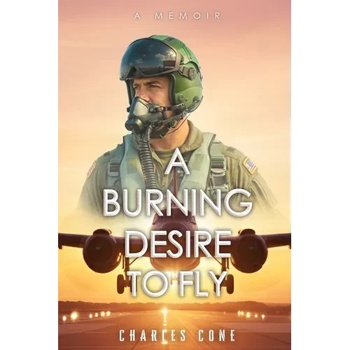 A Burning Desire to Fly - Paperback