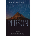 The Person: I, Wisdom (God in the Time Realm) - Paperback