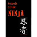 Secrets of the Ninja - Hardcover