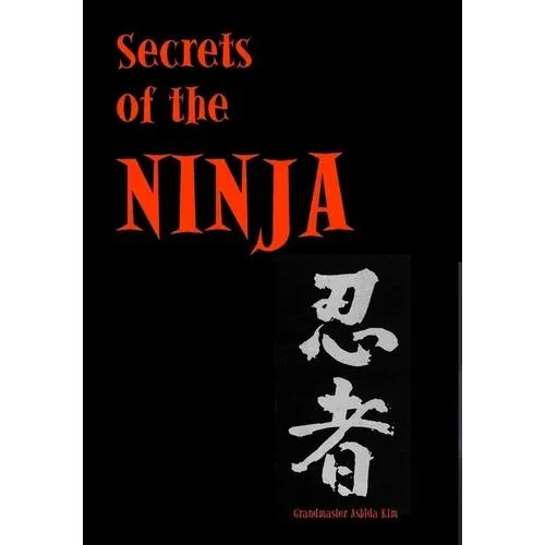 Secrets of the Ninja - Hardcover
