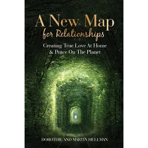 A New Map for Relationships: Creating True Love at Home and Peace on the Planet - Paperback