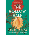 The Hollow Half: A Memoir of Bodies and Borders - Paperback