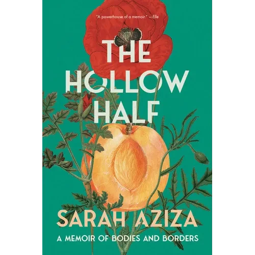 The Hollow Half: A Memoir of Bodies and Borders - Paperback