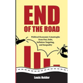 End Of The Road: Political-Economic Catastrophe From Fiat, Debt, Inflation Targeting and Inequality - Hardcover