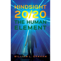 Hindsight 20/20: The Human Element - Paperback
