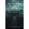 The Haunting of Taylor House - Hardcover