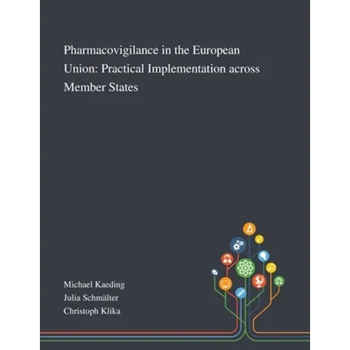 Pharmacovigilance in the European Union: Practical Implementation Across Member States - Paperback