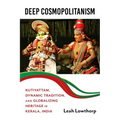 Deep Cosmopolitanism: Kutiyattam, Dynamic Tradition, and Globalizing Heritage in Kerala, India - Paperback