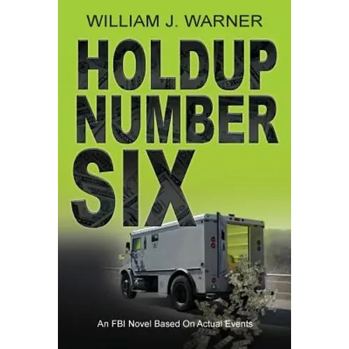 Holdup Number Six, an FBI Novel Based on Actual Events - Paperback