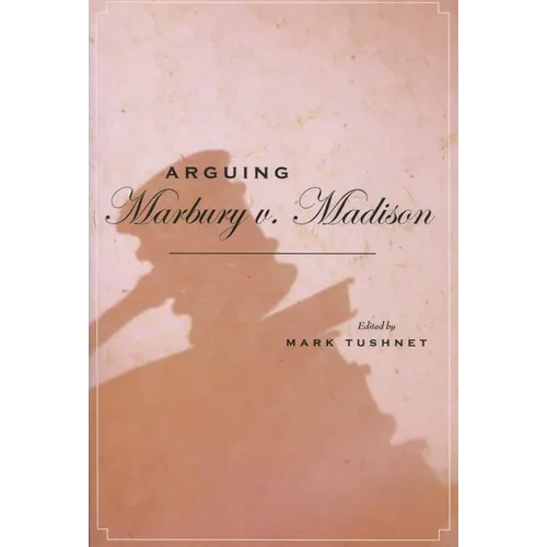 Arguing Marbury V. Madison - Paperback