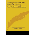 Dueling Stories of the Sixteenth Century: From the French of Brantome - Paperback