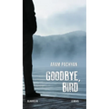 Goodbye, Bird - Hardcover