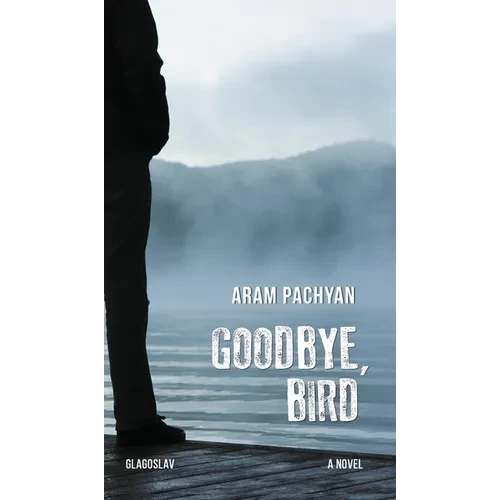 Goodbye, Bird - Hardcover
