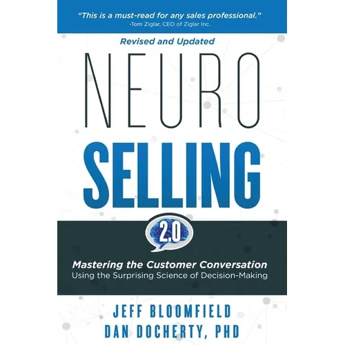 NeuroSelling 2.0: Mastering the Customer Conversation Using the Surprising Science of Decision-Making - Paperback