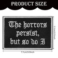 1PC The Horrors Persist But So Do I Embroidered Patch Gothic Badge DIY Gift Iron On Patches For Clothing Cap Jacket Trucker Hat