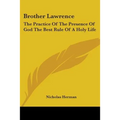Brother Lawrence: The Practice of the Presence of God the Best Rule of a Holy Life - Paperback