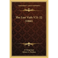The Last Vials V21-22 (1866) - Paperback