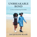 Unbreakable Bond: A Novel of Enduring Friendship - Paperback