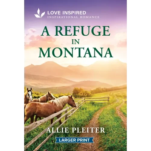 A Refuge in Montana: An Uplifting Inspirational Romance - Mass Market Paperbound