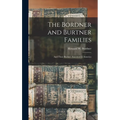 The Bordner and Burtner Families: And Their Bortner Ancestors in America