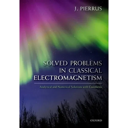 Solved Problems in Classical Electromagnetism: Analytical and Numerical Solutions with Comments - Hardcover