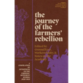 The Journey of the Farmers' Rebellion: A Compilation of Interviews on the Farmers' Movement in India, 2020-2021 - Paperback