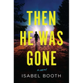 Then He Was Gone - Hardcover