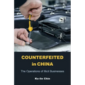 Counterfeited in China: The Operations of Illicit Businesses - Paperback
