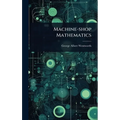 Machine-shop Mathematics - Hardcover