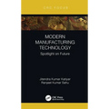Modern Manufacturing Technology: Spotlight on Future - Paperback