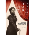 The Stage of Her Life: Conversations with Actress Lea Koenig on Theater and Her Life - Paperback