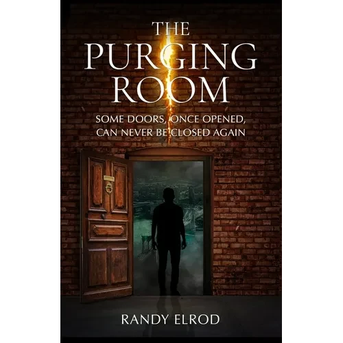 The Purging Room: Some Doors, Once Opened, Can Never Be Closed Again - Paperback
