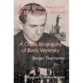 First Grandmaster of the Soviet Union: A Chess Biography of Boris Verlinsky - Paperback