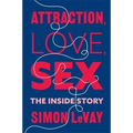 Attraction, Love, Sex: The Inside Story - Paperback