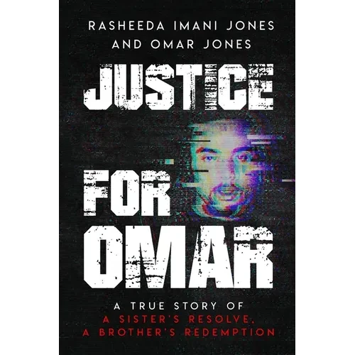 Justice For Omar: A True Story of A Sister's Resolve, A Brother's Redemption - Paperback