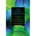 The Living Classroom: Teaching and Collective Consciousness