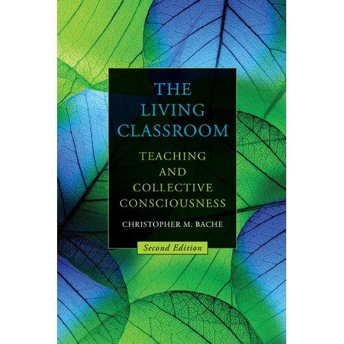 The Living Classroom: Teaching and Collective Consciousness