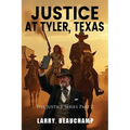 Justice At Tyler, Texas: The Justice Series Part 2 - Paperback