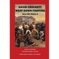 David Crockett Went Down Fighting: How We Know It - Paperback