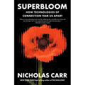 Superbloom: How Technologies of Connection Tear Us Apart - Paperback