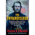 The Unvanquished: The Untold Story of Lincoln's Special Forces, the Manhunt for Mosby's Rangers, and the Shadow War That Forged America's Special Oper - Paperback