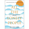 All the Lonely People: Conversations on Loneliness - Paperback