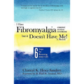 I Have Fibromyalgia / Chronic Fatigue Syndrome, But It Doesn't Have Me! a Memoir: Six Steps for Reversing Fms/ Cfs - Paperback