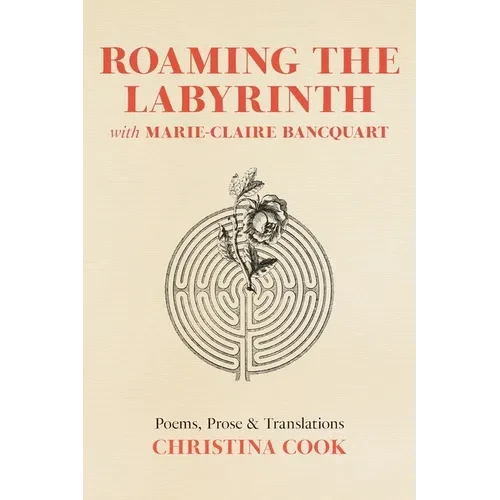 Roaming the Labyrinth with Marie-Claire Bancquart - Paperback