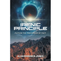 Irenic Principle: Fiction: the Precursor of Fact - Paperback