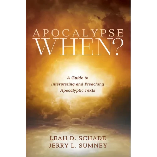 Apocalypse When?: A Guide to Interpreting and Preaching Apocalyptic Texts - Paperback