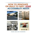 How To Renovate Or Build To Meet Your Accessibility Needs - Paperback